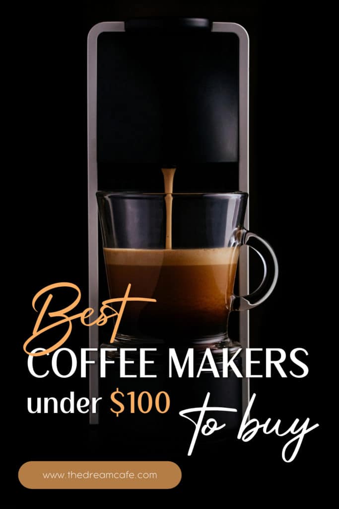 Best Coffee Makers Under 100