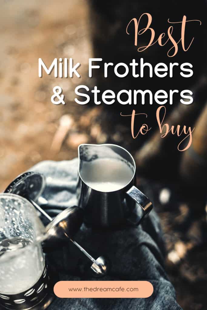Best Milk Frothers Steamers
