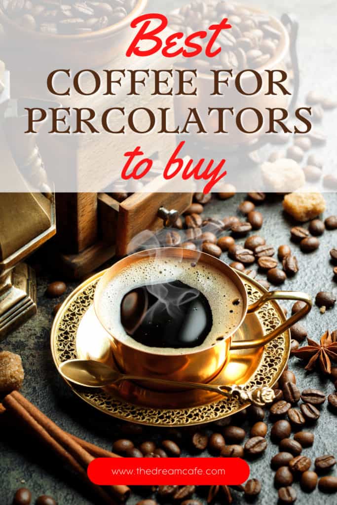 Best Coffee For Percolators