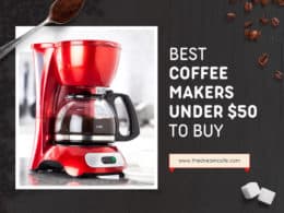 Best Coffee Makers Under 50