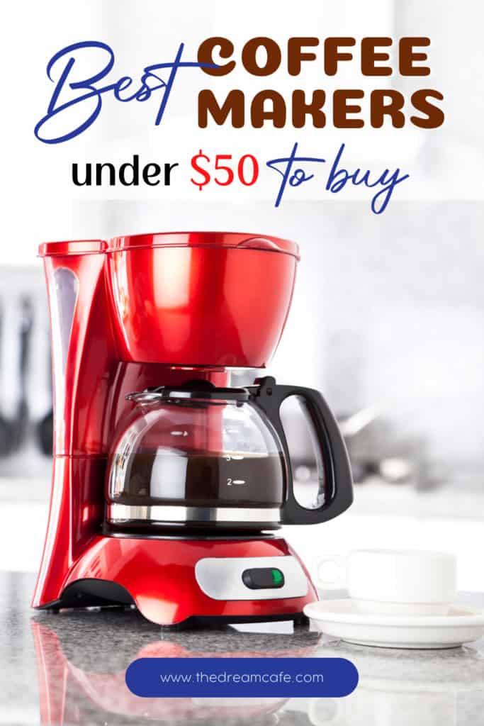 Best Coffee Makers Under 50