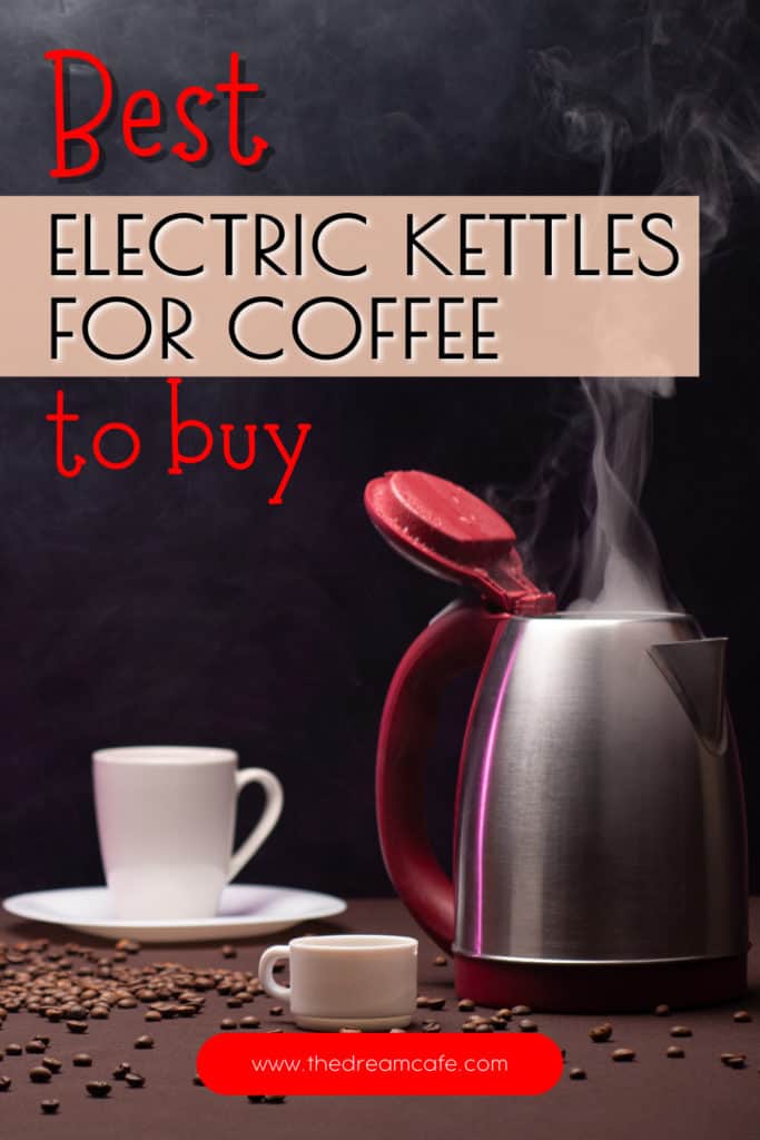 Best Electric Kettles For Coffee