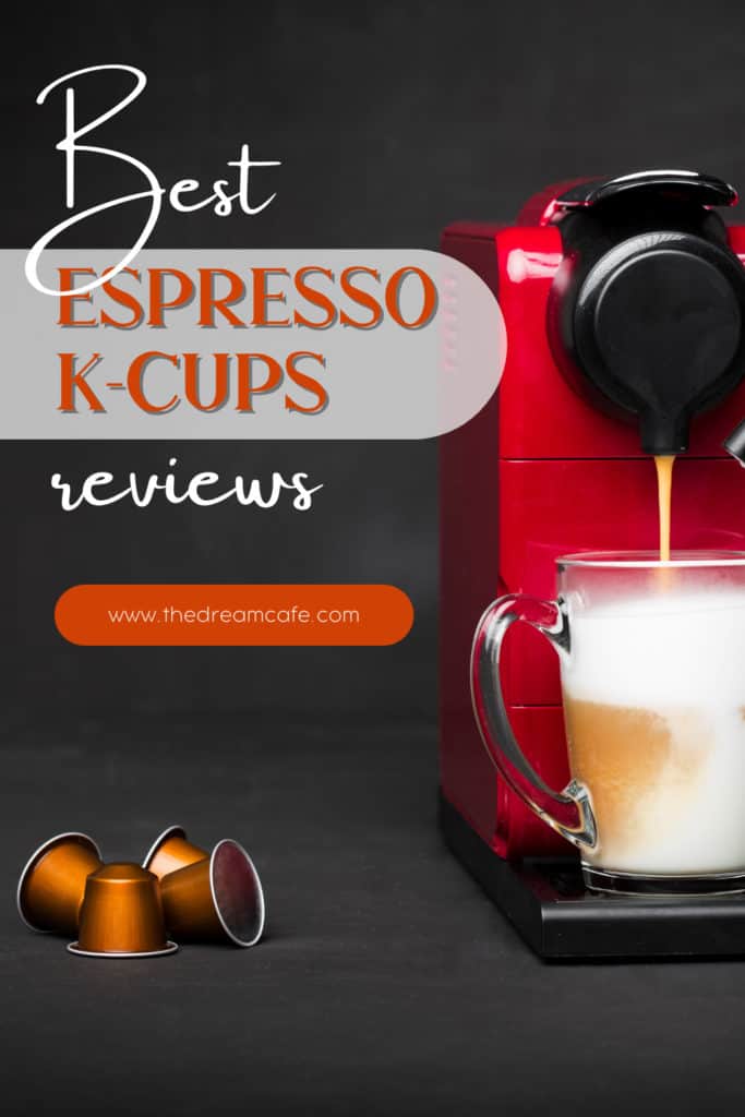 Best Espresso K Cups