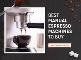 Best Manual Espresso Machines