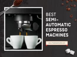 Best Semi Automatic Espresso Machines