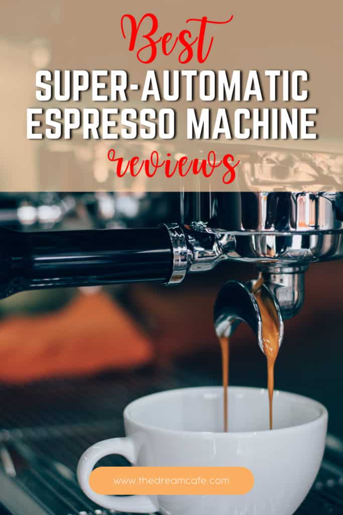 Best Super Automatic Espresso Machines