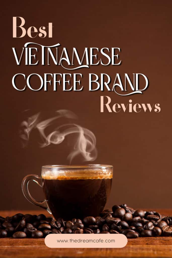 Best Vietnamese Coffee Brands