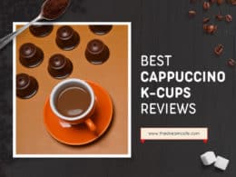 Best Cappuccino K Cups