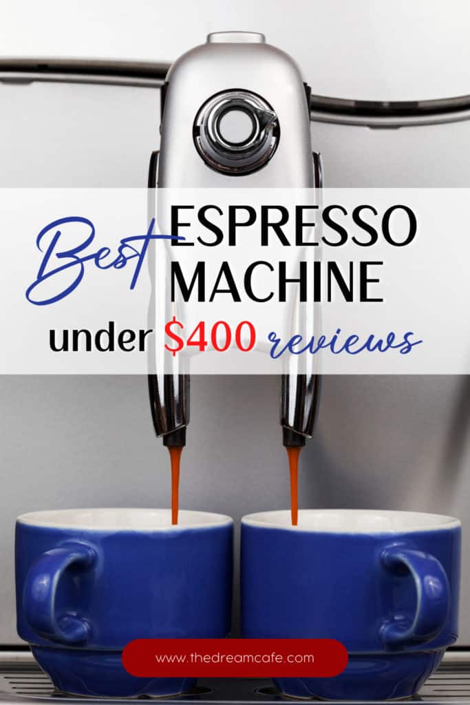 Best Espresso Machine Under 400